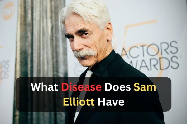 what disease does sam elliott have