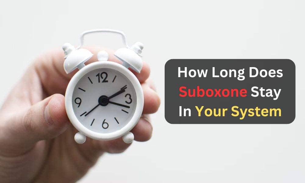 how long does suboxone stay in your system