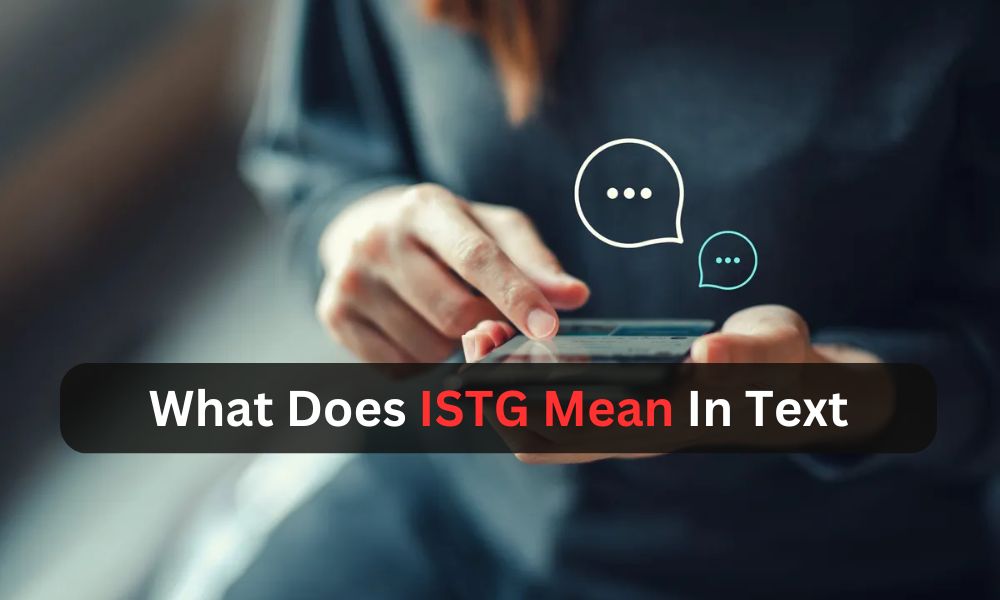 what does istg mean in text